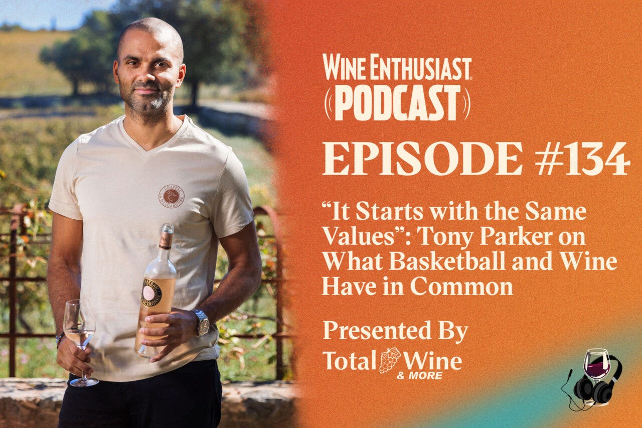 “It Starts with the Same Values”: Tony Parker on What Basketball and Wine Have in Common
